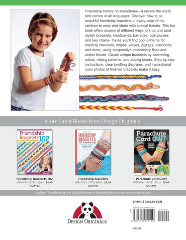 Friendship Bracelets 101: Fun to Make, Wear, and Share! (Design Originals) Step-by-Step Instructions for Colorful Knotted Embroidery Floss Jewelry, Keychains, and More, for Kids and Teens [BOOK ONLY]