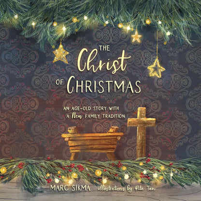 The Christ of Christmas: An Age-old Story with a New Family Tradition